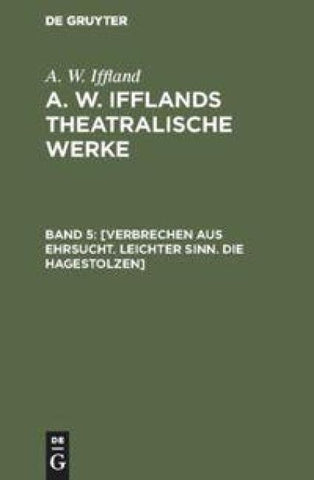 [Verbrechen aus Ehrsucht. Leichter Sinn. Die Hagestolzen]
