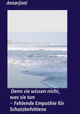 Denn sie wissen nicht, was sie tun - Fehlende Empathie für Schutzbefohlene