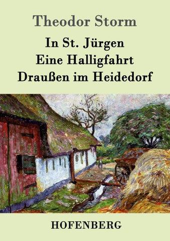 In St. Jürgen / Eine Halligfahrt / Draußen im Heidedorf
