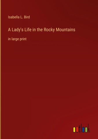 A Lady's Life in the Rocky Mountains