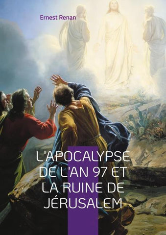 L'Apocalypse de l'an 97 et la ruine de Jérusalem