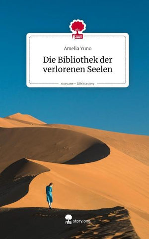 Die Bibliothek der verlorenen Seelen. Life is a Story - story.one