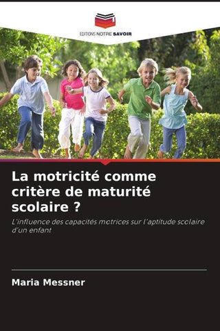 La motricité comme critère de maturité scolaire ?