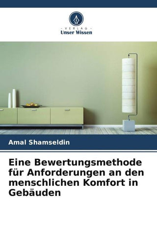 Eine Bewertungsmethode für Anforderungen an den menschlichen Komfort in Gebäuden
