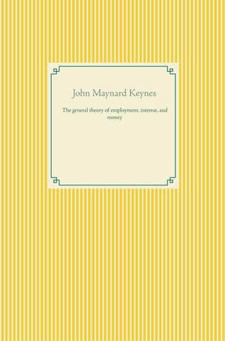 The general theory of employment, interest, and money