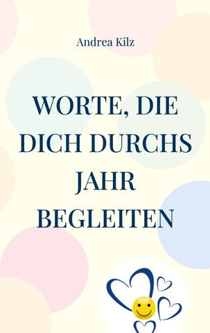 Worte, die Dich durchs Jahr begleiten