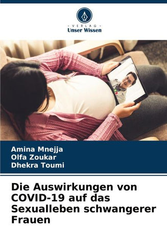 Die Auswirkungen von COVID-19 auf das Sexualleben schwangerer Frauen