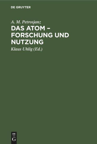 Das Atom - Forschung und Nutzung
