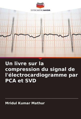 Un livre sur la compression du signal de l'électrocardiogramme par PCA et SVD
