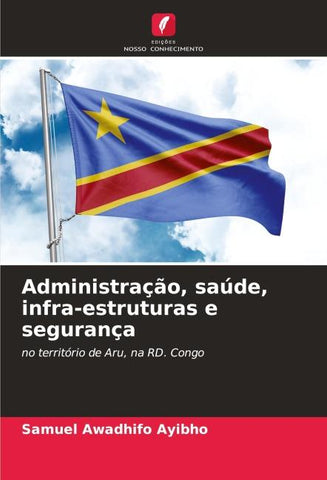 Administração, saúde, infra-estruturas e segurança