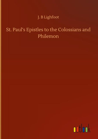 St. Paul's Epistles to the Colossians and Philemon