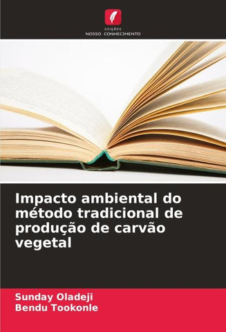 Impacto ambiental do método tradicional de produção de carvão vegetal