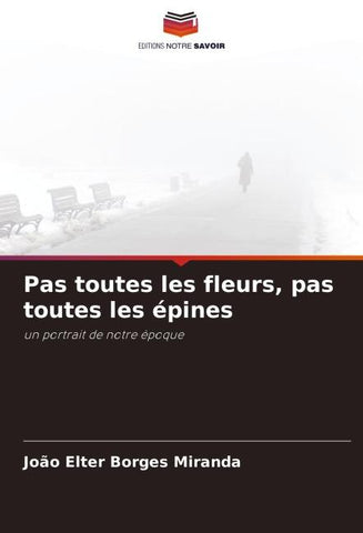 Pas toutes les fleurs, pas toutes les épines