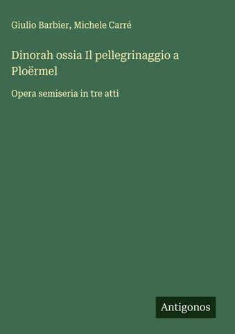 Dinorah ossia Il pellegrinaggio a Ploërmel