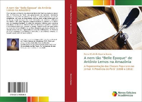 A nem tão "Belle Époque" de Antônio Lemos na Amazônia