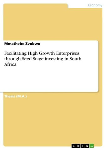 Facilitating High Growth Enterprises through Seed Stage investing in South Africa