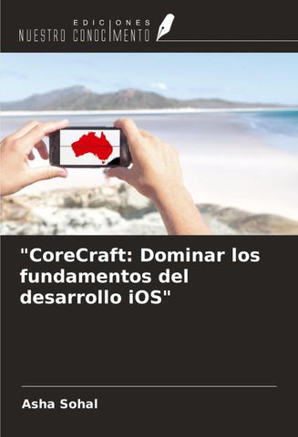 "CoreCraft: Dominar los fundamentos del desarrollo iOS"