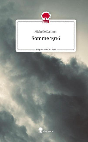Somme 1916. Life is a Story - story.one