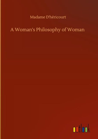 A Woman's Philosophy of Woman