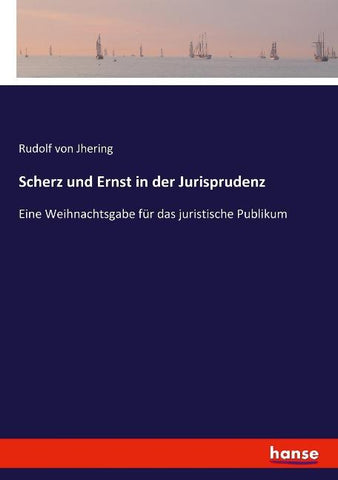 Scherz und Ernst in der Jurisprudenz