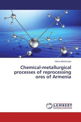 Chemical-metallurgical processes of reprocessing ores of Armenia