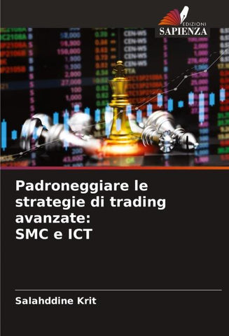 Padroneggiare le strategie di trading avanzate: SMC e ICT