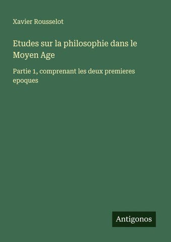Etudes sur la philosophie dans le Moyen Age