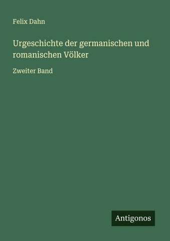 Urgeschichte der germanischen und romanischen Völker
