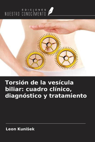 Torsión de la vesícula biliar: cuadro clínico, diagnóstico y tratamiento
