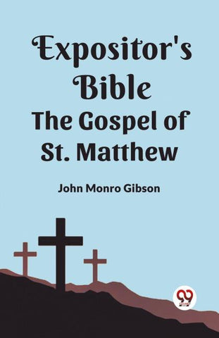 The Expositor's Bible The Gospel of st. Matthew