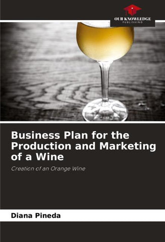Business Plan for the Production and Marketing of a Wine