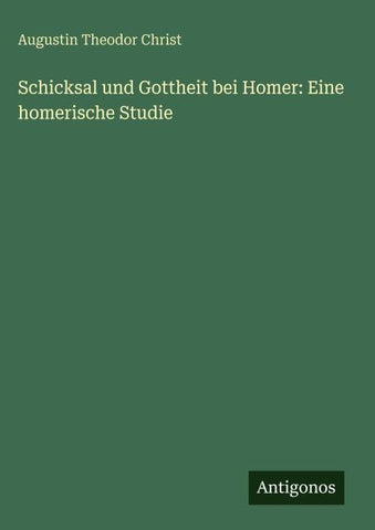 Schicksal und Gottheit bei Homer: Eine homerische Studie