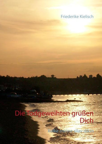 Die Todgeweihten grüßen Dich