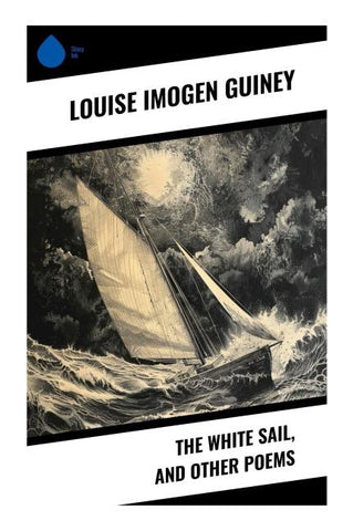 The White Sail, and Other Poems