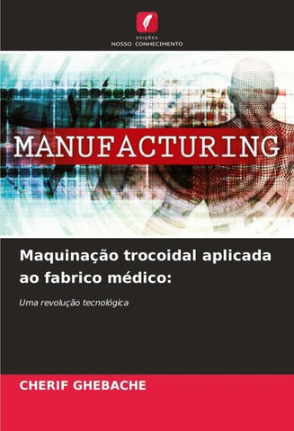 Maquinação trocoidal aplicada ao fabrico médico: