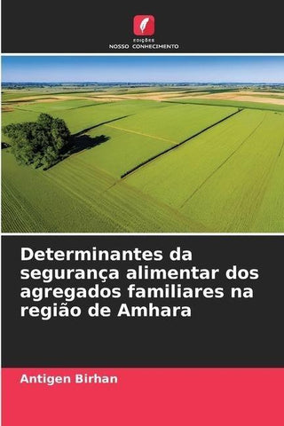 Determinantes da segurança alimentar dos agregados familiares na região de Amhara