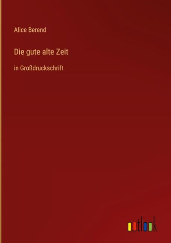Die gute alte Zeit