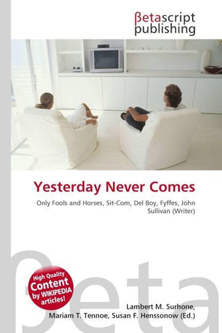 Yesterday Never Comes