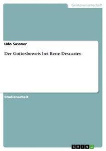 Der Gottesbeweis bei Rene Descartes