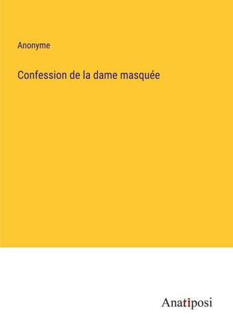 Confession de la dame masquée