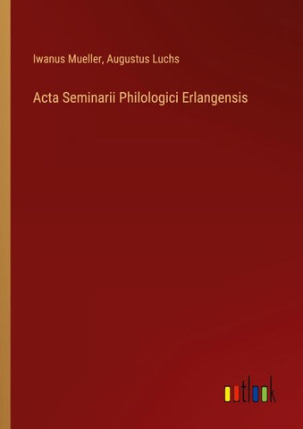 Acta Seminarii Philologici Erlangensis