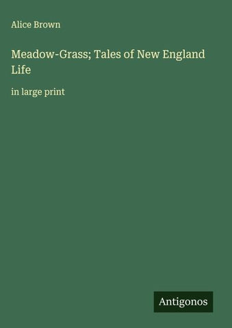 Meadow-Grass; Tales of New England Life