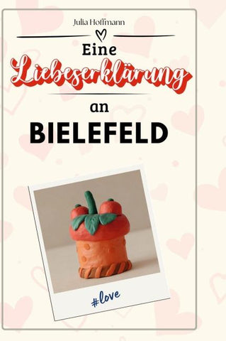 Eine Liebeserklärung an Bielefeld