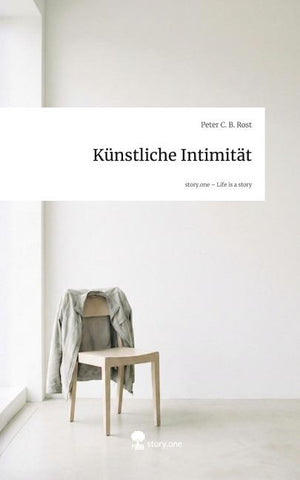 Künstliche Intimität. Life is a Story - story.one