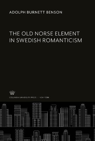The Old Norse Element in Swedish Romanticism
