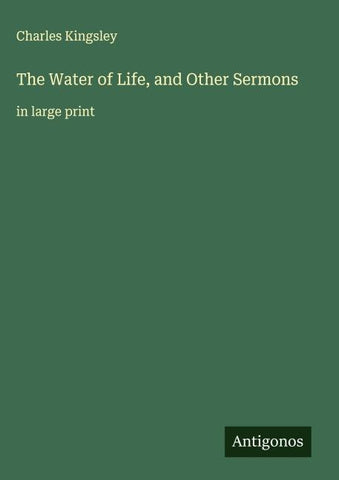 The Water of Life, and Other Sermons