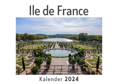 Ile de France (Wandkalender 2024, Kalender DIN A4 quer, Monatskalender im Querformat mit Kalendarium, Das perfekte Geschenk)