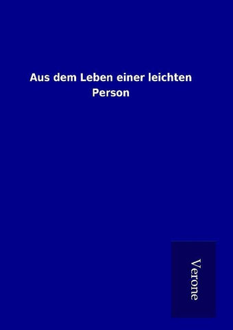 Aus dem Leben einer leichten Person