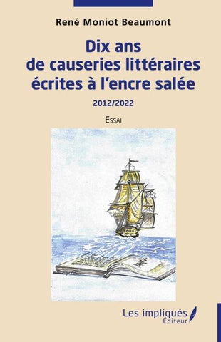 Dix ans de causeries littéraires écrites à l'encre salée