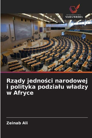 Rz¿dy jedno¿ci narodowej i polityka podzia¿u w¿adzy w Afryce